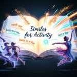 Similes for Activity: 50+ Energetic Examples to Make Your Writing Come Alive (2026) similes for activity
